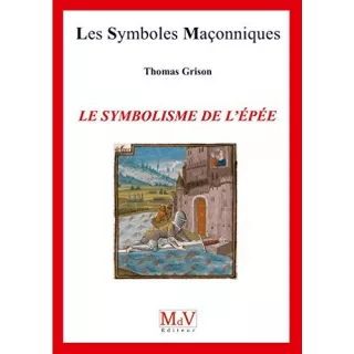Thomas Grison - 79 LE SYMBOLISME DE L'ÉPÉE