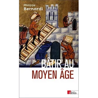 Philippe Bernardi - Bâtir au Moyen Âge - Poche