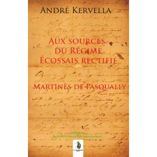 André Kervella - Aux sources du Régime Écossais Rectifié