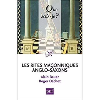 Roger Dachez, Alain Bauer  - Les rites maçonniques anglo-saxons